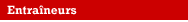 Entra&icirc;neurs