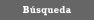 B&uacute;squeda